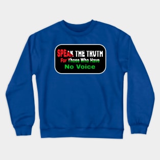 Speak The Truth For Those Who Have No Voice - Palestine - Back Crewneck Sweatshirt